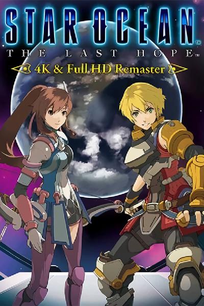 STAR OCEAN - THE LAST HOPE - 4K & Full HD Remaster